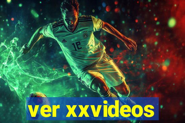 ver xxvideos
